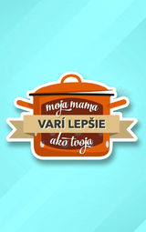 Moja mama varí lepšie ako tvoja