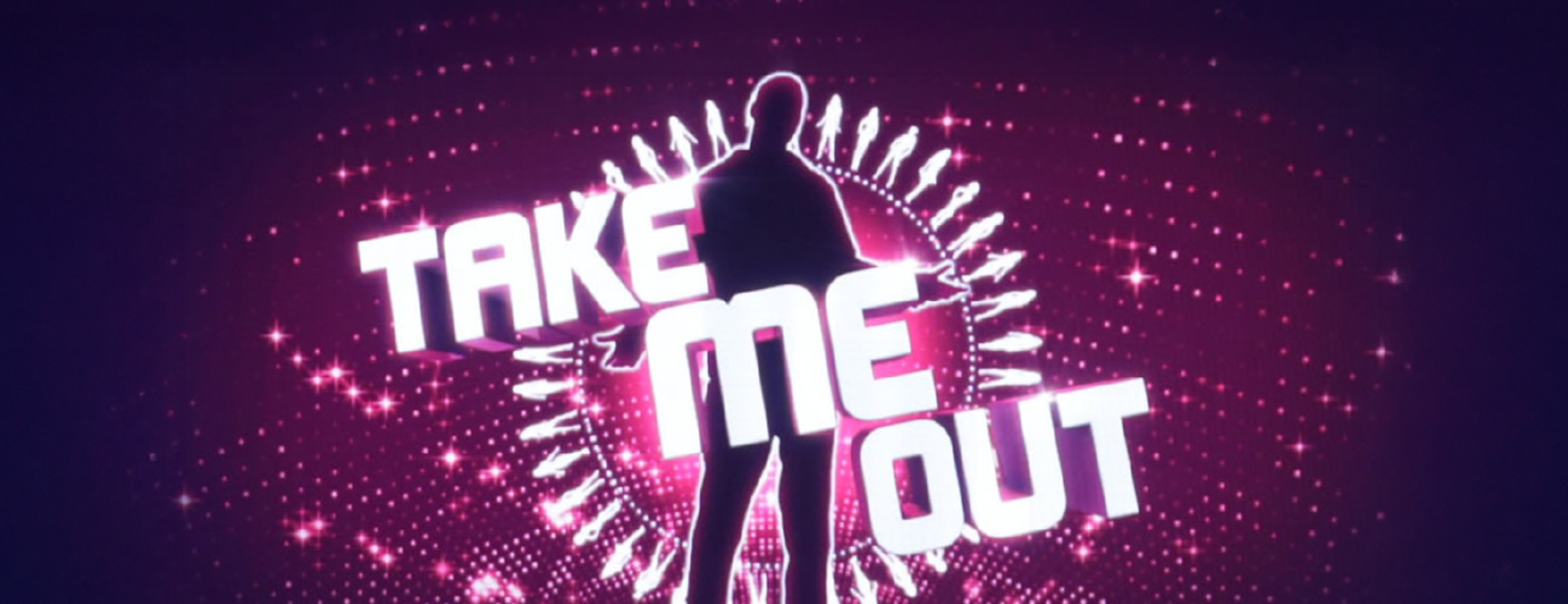 TAKE ME OUT
