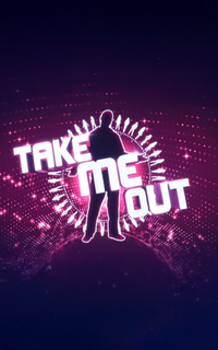 TAKE ME OUT