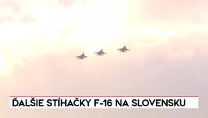 Rozhovory 24: Ďalšie stíhačky F-16 na Slovensku
