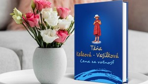 Táňa Keleová-Vasilková vydáva svoju „stratenú“ prvotinu Cena za voľnosť