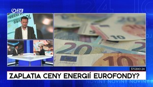 Štúdio 24: Zaplatia ceny energií eurofondy?