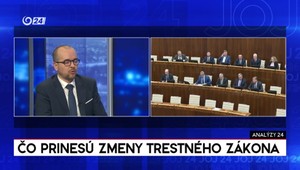 Analýzy 24: Čo prinesú zmeny trestného zákona?