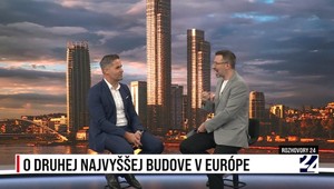 Rozhovory 24 o druhej najvyššej budove v Európe