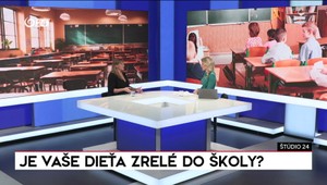 Štúdio 24: Je vaše dieťa zrelé do školy?