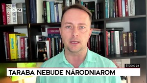 Štúdio 24: Taraba nebude národniarom