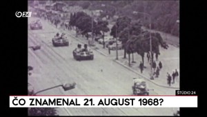 Štúdio 24: Čo znamenal 21. august 1968?