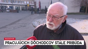 Rozhovory 24: Pracujúcich dôchodcov stále pribúda
