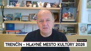Štúdio 24: Trenčín - hlavné mesto kultúry 2026