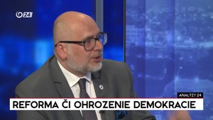 Analýzy 24: Reforma či ohrozenie demokracie