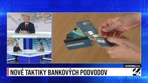 Ekonomika 24: Nové taktiky bankových podvodov