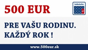 500 eur pre Vašu rodinu. Každý rok!