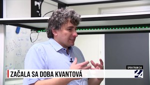 Začala sa doba kvantová: V relácii Spektrum 24 o prepojeniach, ktoré sa nedajú odpočúvať