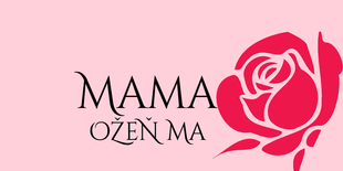 Mama, ožeň ma