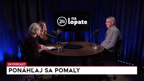 Na lopate: Ponáhľaj sa pomaly