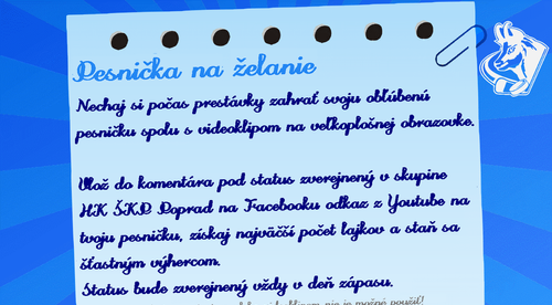 Cez prestávky medzi tretinami hráme fanúšikom na želanie