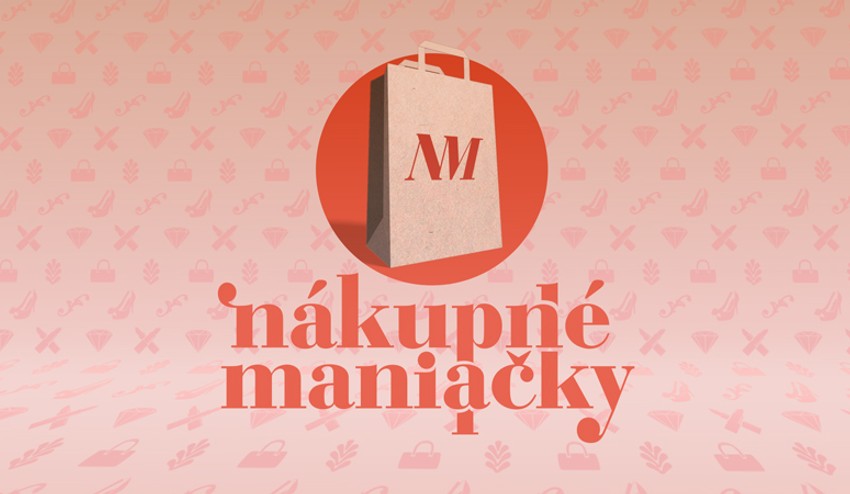 Miluješ módu a máš štýl? Neváhaj a prihlás sa do legendárnych Nákupných maniačok!
