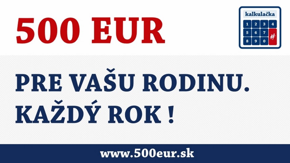500 eur pre rodinu každý rok
